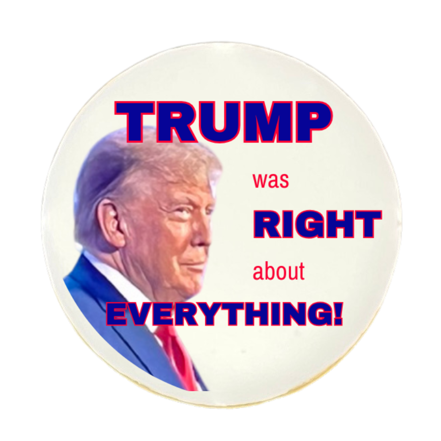 Trump Cookies: Trump Was Right About EVERYTHING